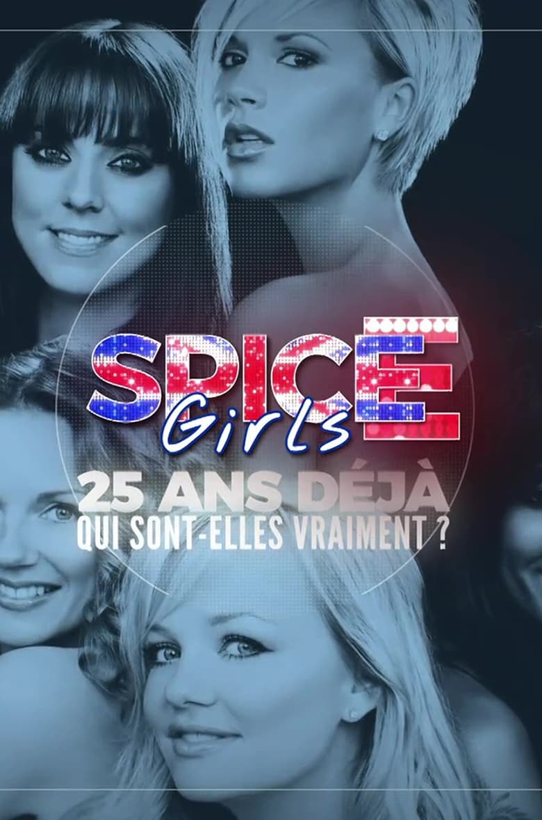 affiche du film Spice Girls : 25 ans déjà, qui sont-elles vraiment ?