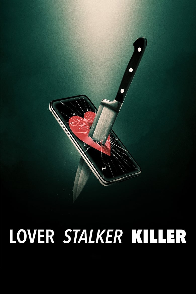 affiche du film Lover, Stalker, Killer : L'ex de l'extrême