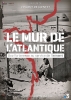 Le Mur de l'Atlantique, une forteresse au service de l'ennemi