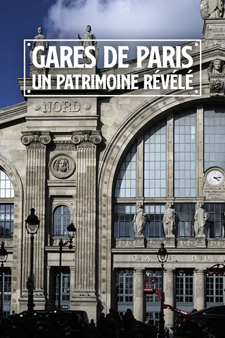 affiche du film Gares de Paris : Un patrimoine révélé