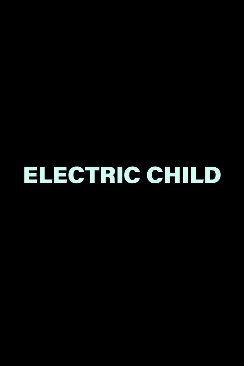 affiche du film Electric Child