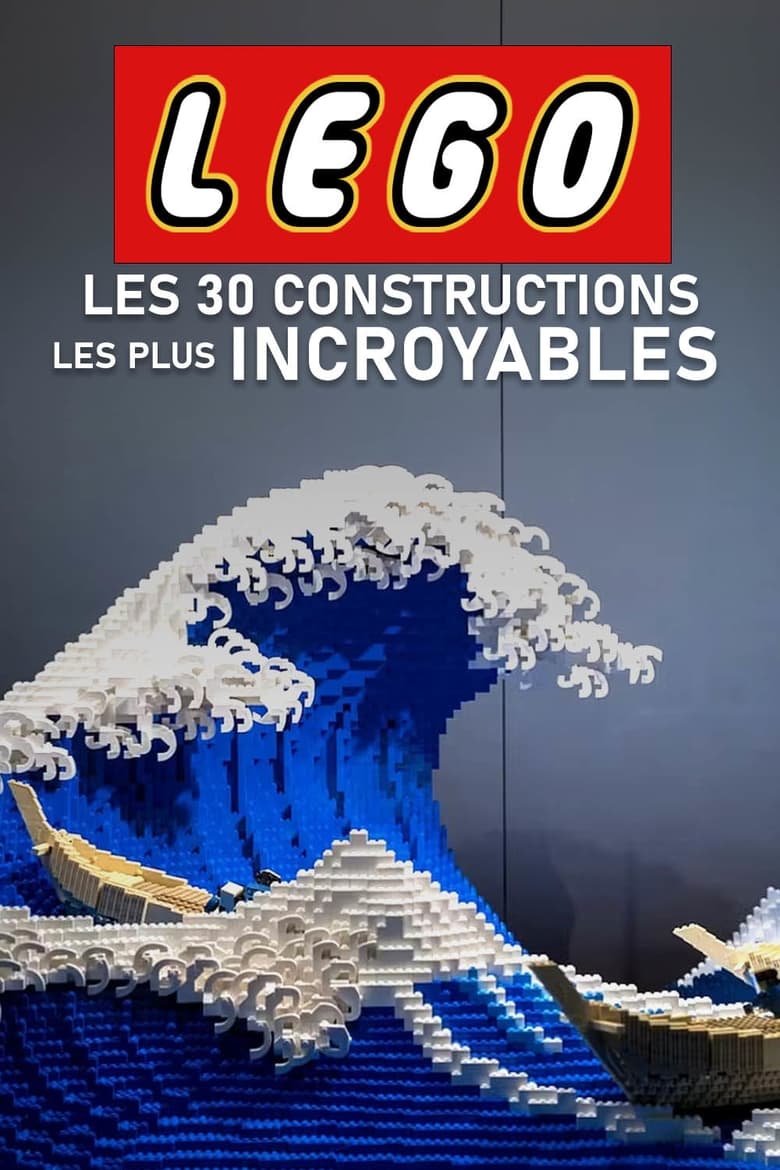 affiche du film LEGO : les 30 constructions les plus incroyables