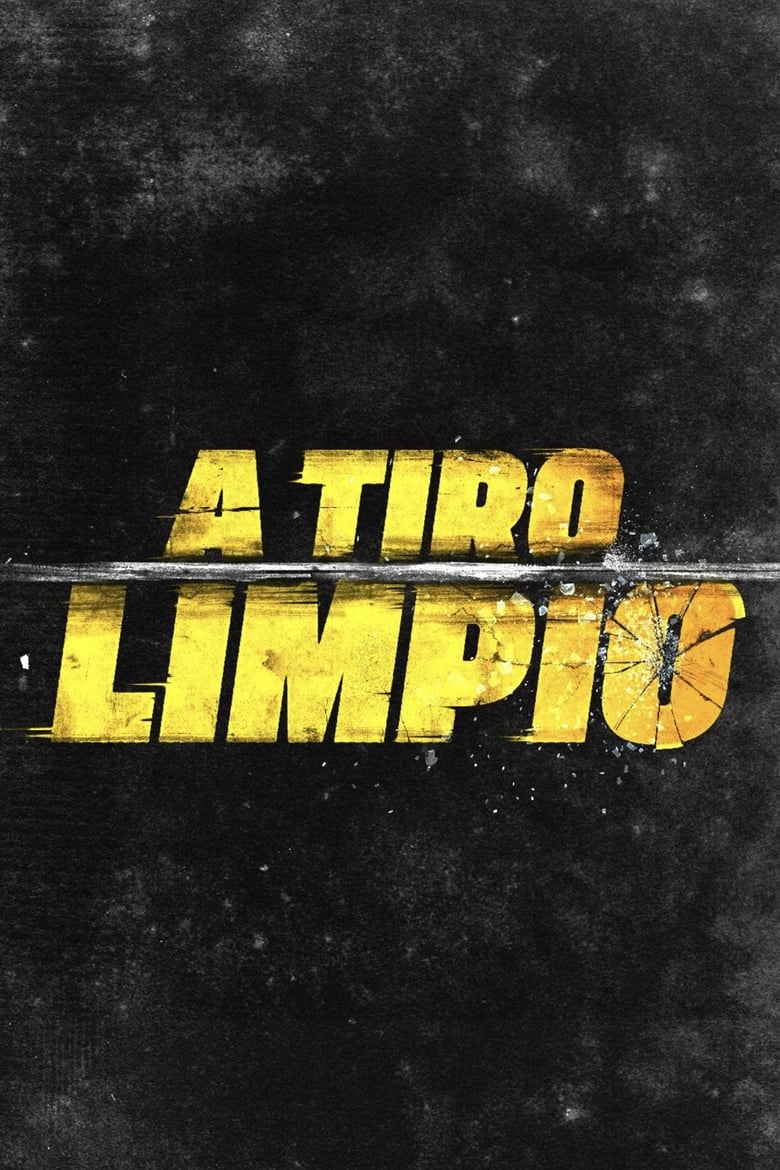 affiche du film A tiro limpio