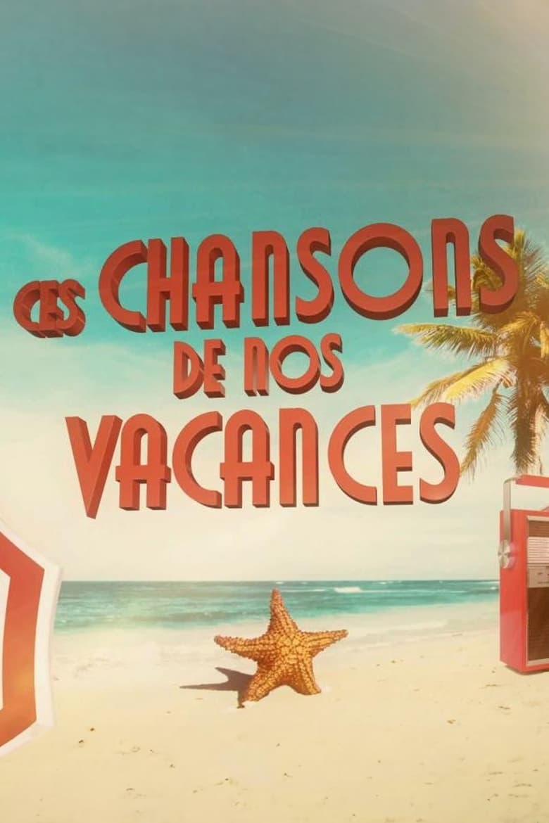 affiche du film Ces chansons de nos vacances