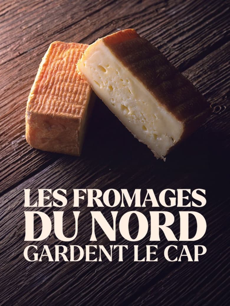 affiche du film Les fromages du Nord gardent le cap