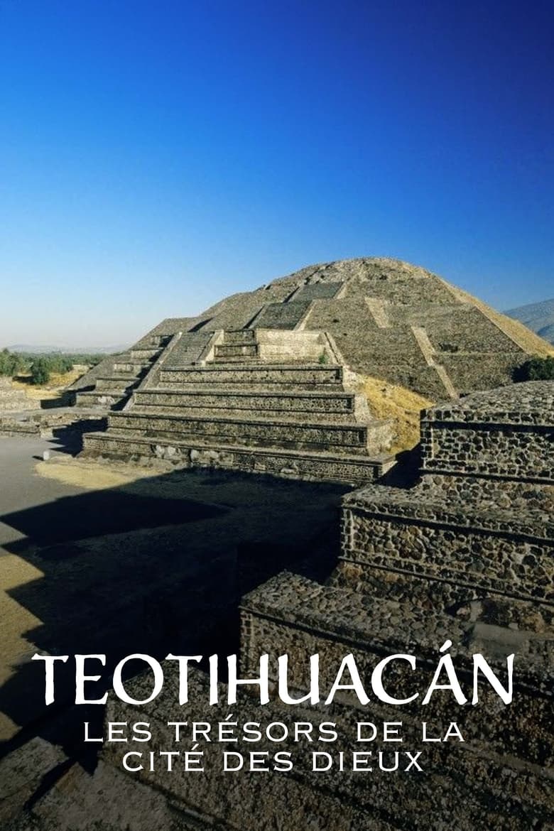 affiche du film Teotihuacán, les trésors de la cité des dieux