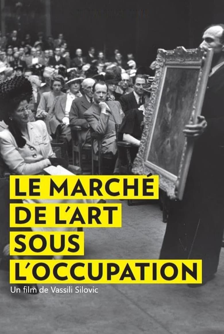 affiche du film Le Marché de l'art sous l'Occupation