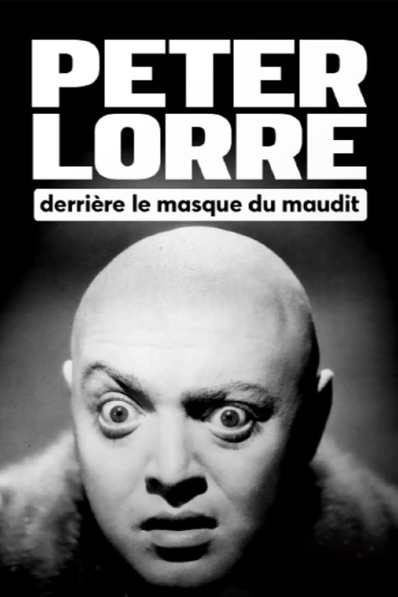 affiche du film Peter Lorre : Derrière le masque du maudit