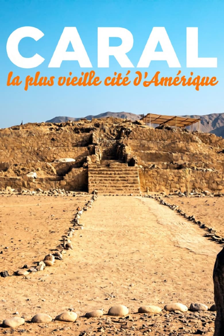 affiche du film Caral - La plus vieille cité d’Amérique