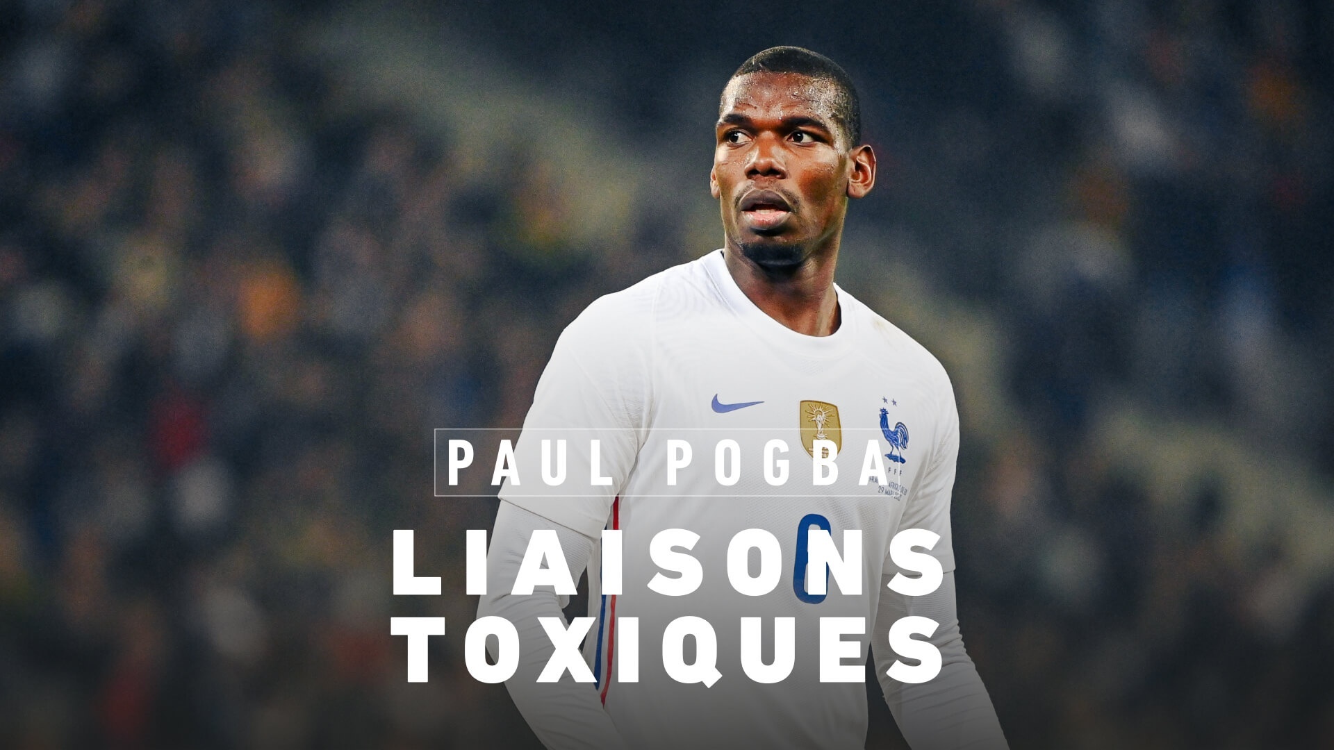 affiche du film Paul Pogba : Liaisons toxiques