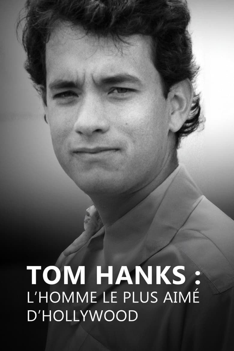 affiche du film Tom Hanks : L'Homme le plus aimé d'Hollywood