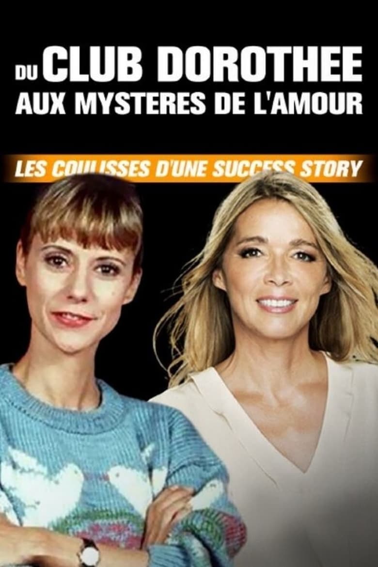 affiche du film Du Club Dorothée aux Mystères de l'amour : Les coulisses d'une success story
