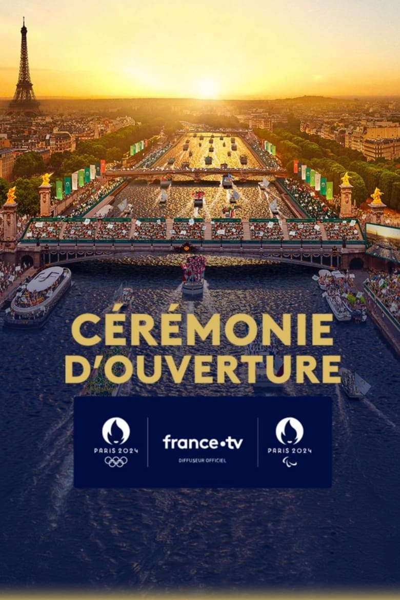 affiche du film Cérémonie d'ouverture des Jeux Olympiques de Paris 2024