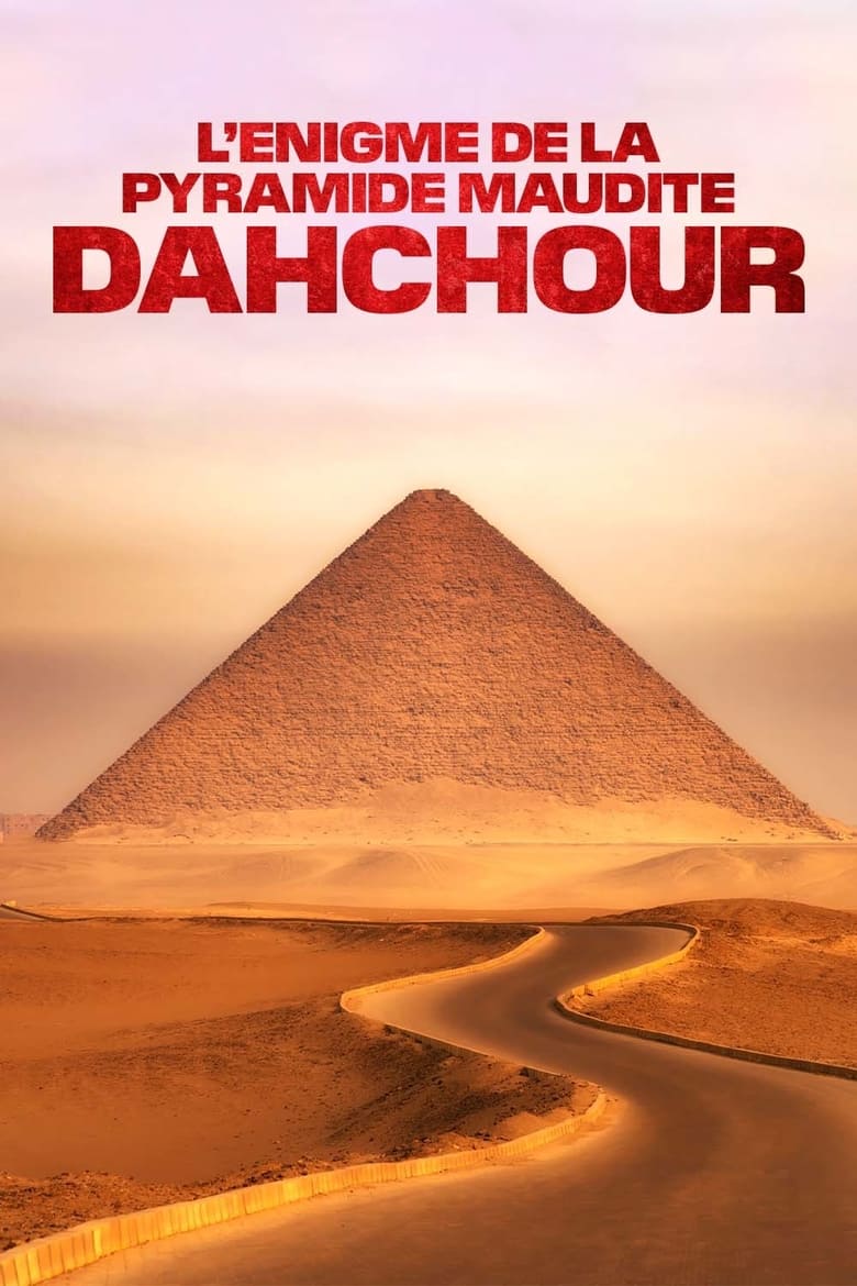 affiche du film L'Énigme de la pyramide maudite : Dahchour