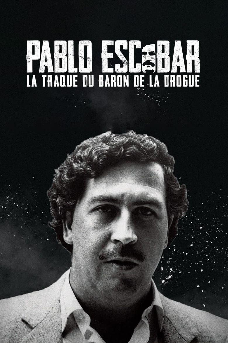 affiche du film Pablo Escobar, la traque du baron de la drogue