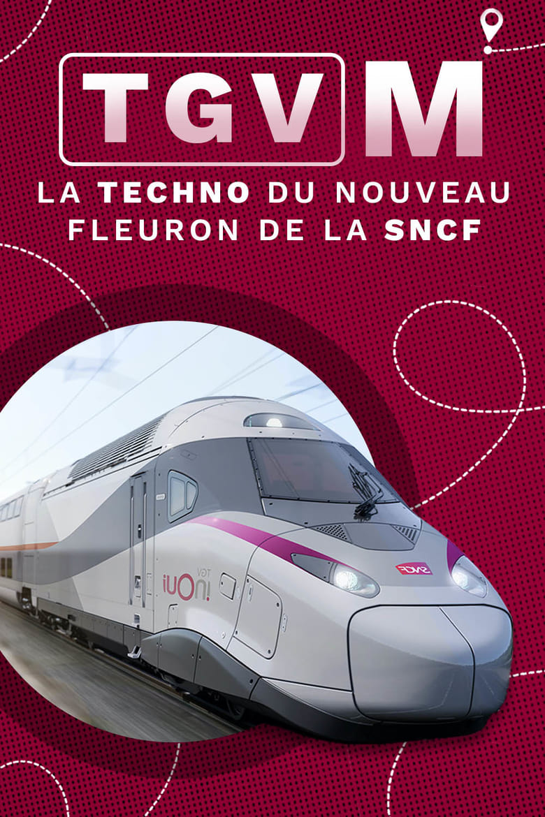 affiche du film TGV M : La Techno du nouveau fleuron de la SNCF