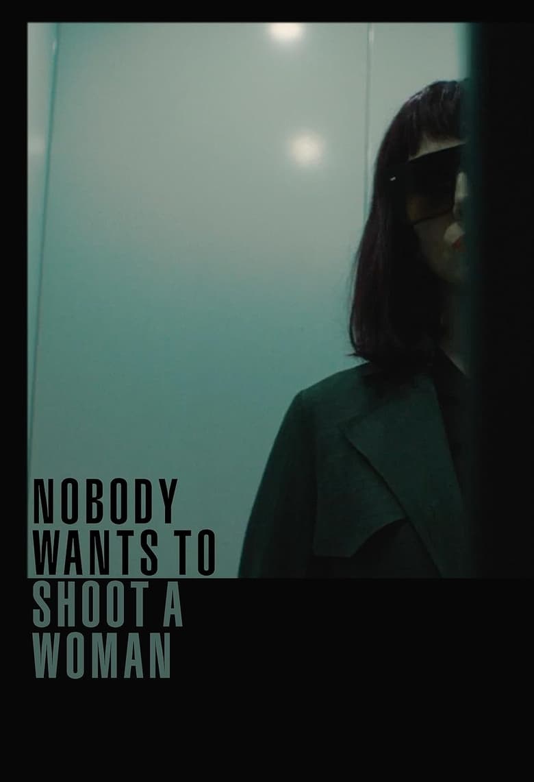 affiche du film Nobody Wants to Shoot a Woman