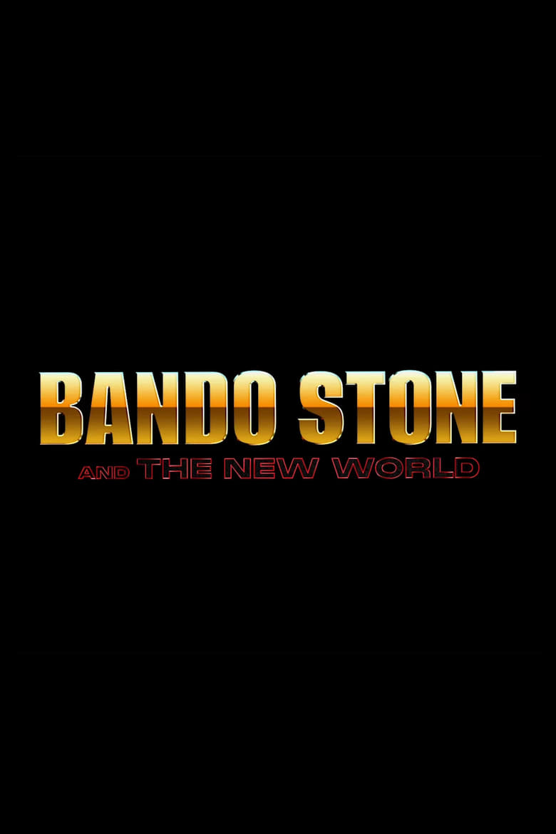 affiche du film Bando Stone and The New World