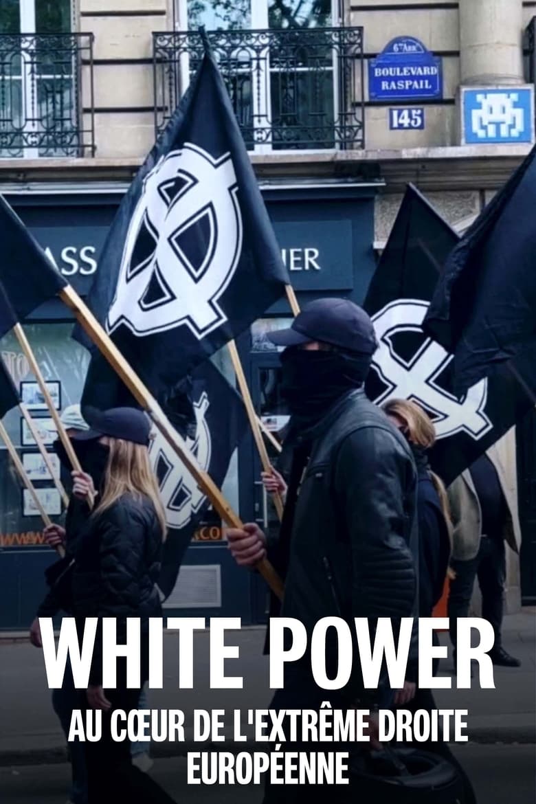 affiche du film White power : Au cœur de l'extrême droite européenne