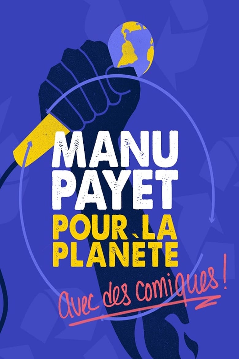 affiche du film Montreux Comedy Festival 2018 - Manu Payet Pour La Planète