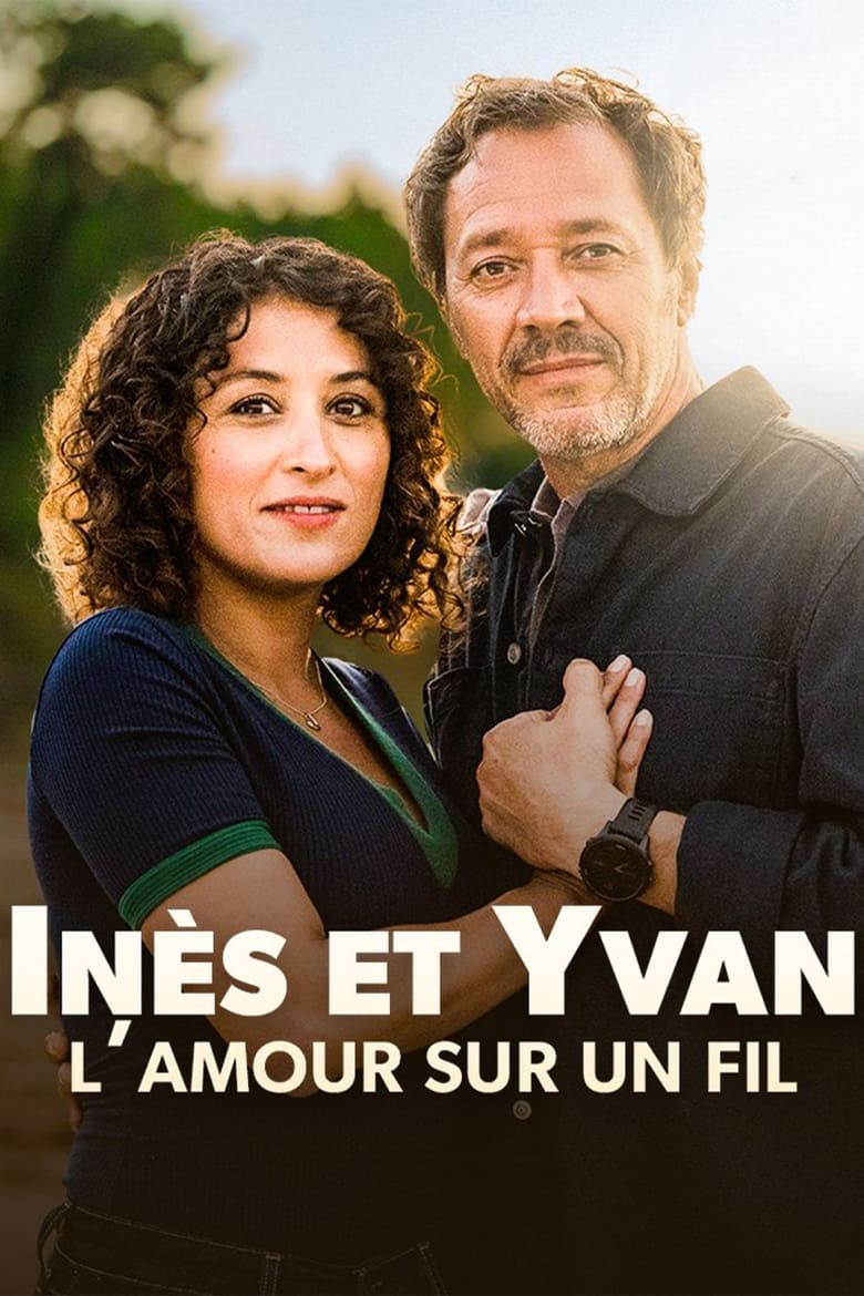 affiche du film Inès et Yvan, l'amour sur un fil