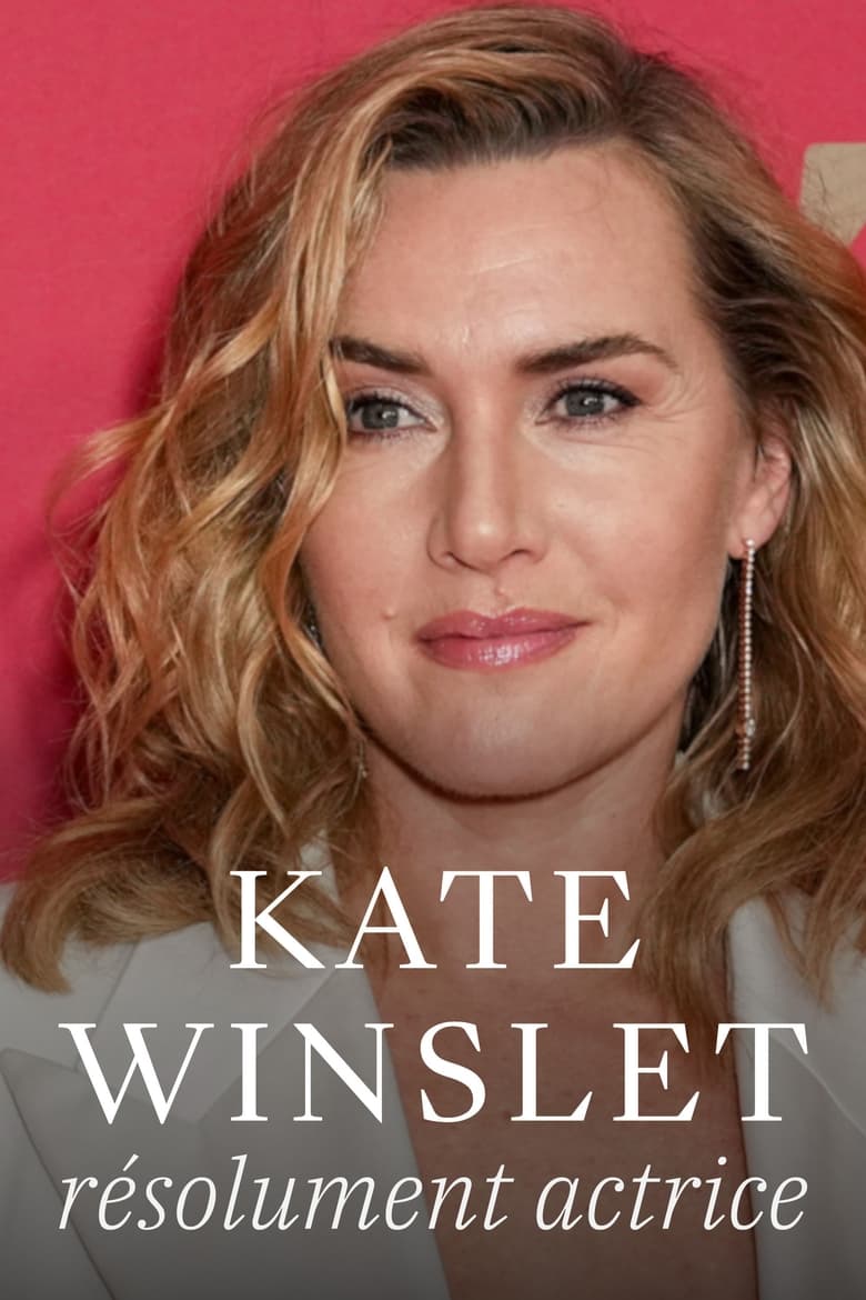 affiche du film Kate Winslet, résolument actrice