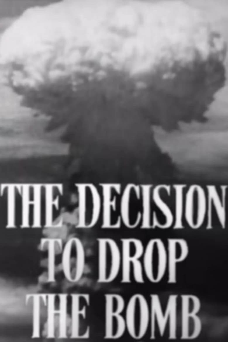 affiche du film The Decision to Drop the Bomb