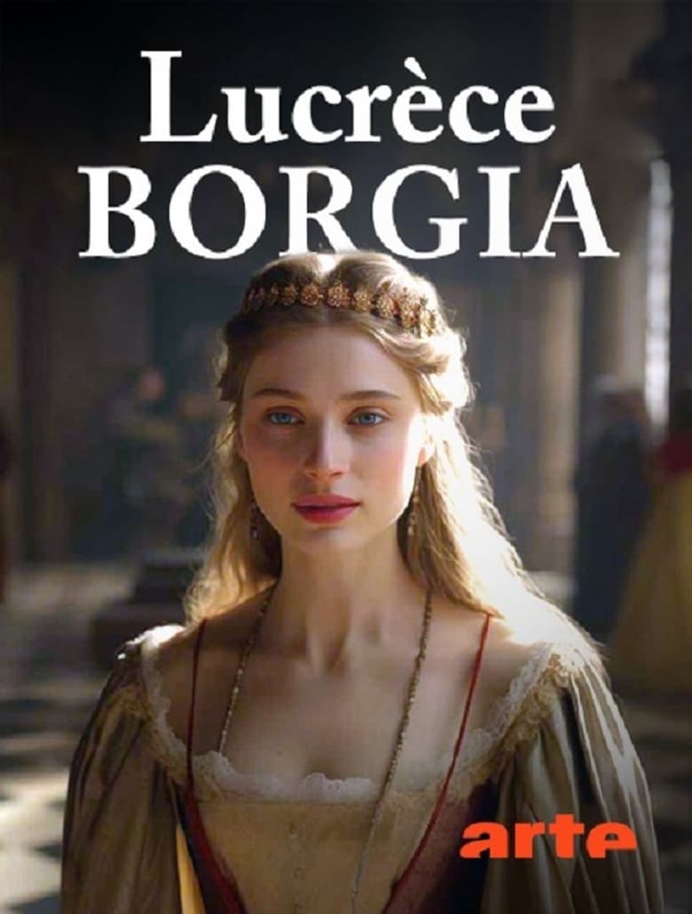 affiche du film Lucrèce Borgia - Intrigues, crimes et politique à la cour du pape