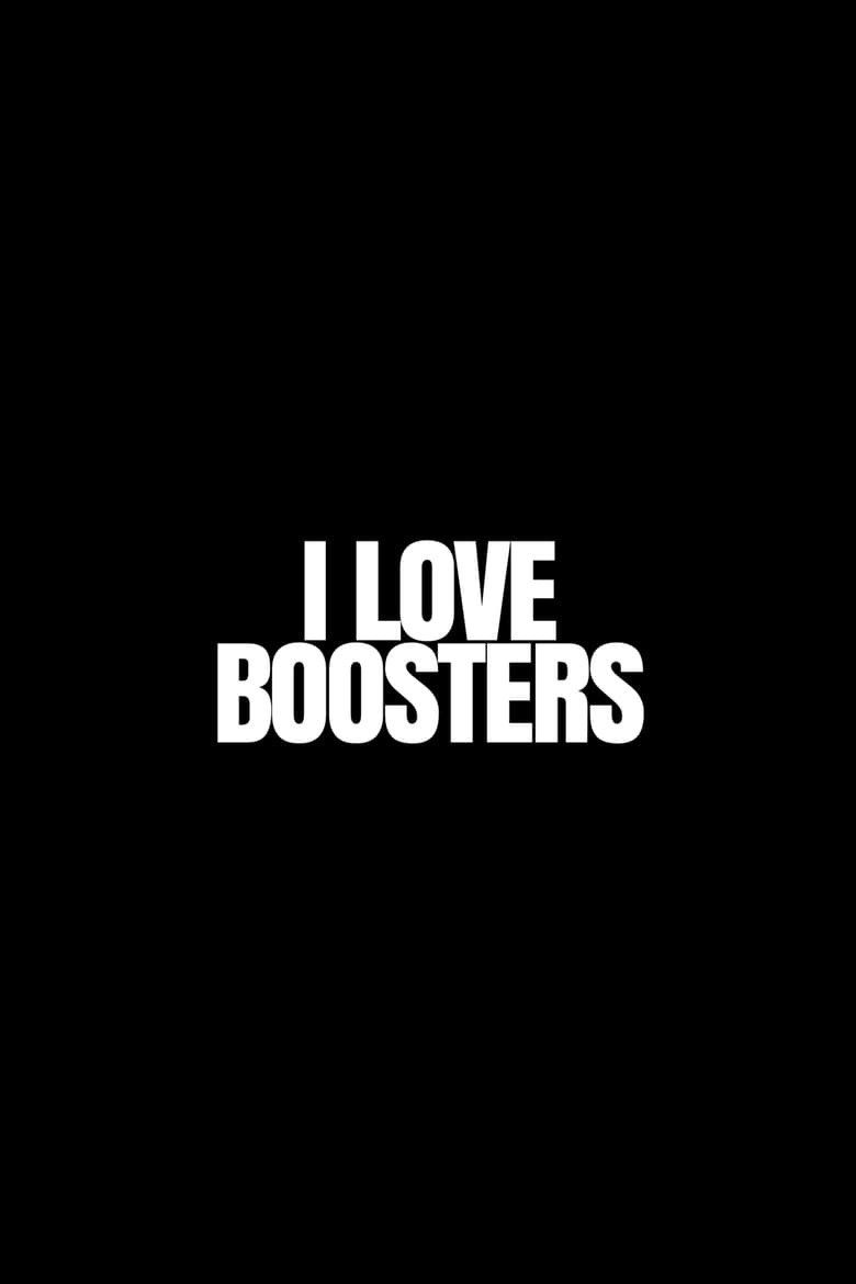 affiche du film I Love Boosters