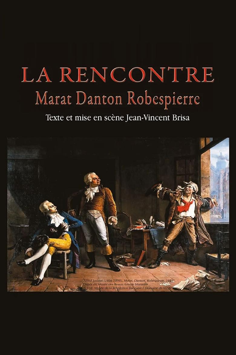 affiche du film La Rencontre - Danton, Marat, Robespierre