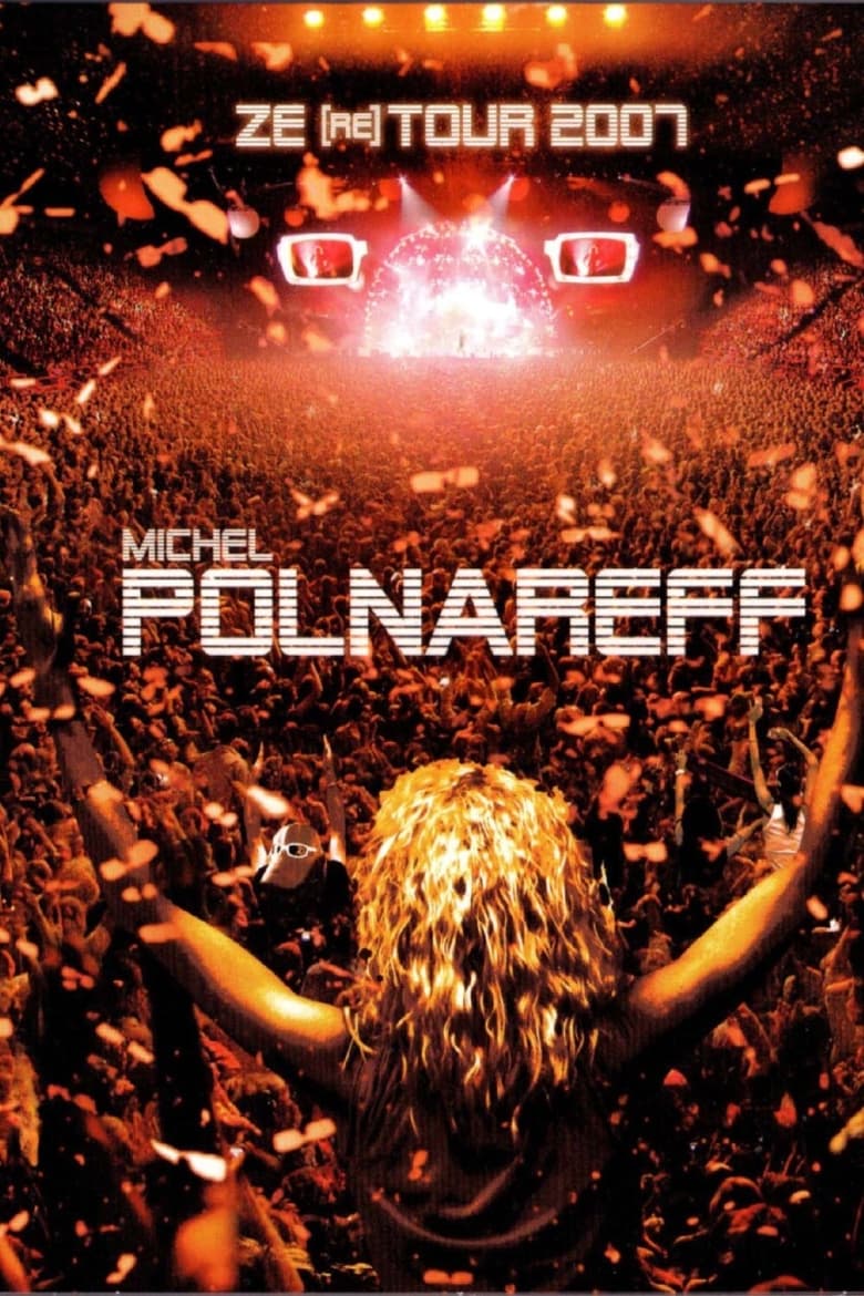 affiche du film Michel Polnareff - Ze (re) Tour 2007