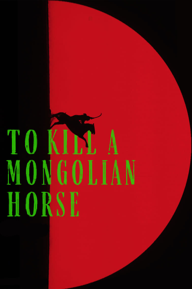 affiche du film To Kill A Mongolian Horse
