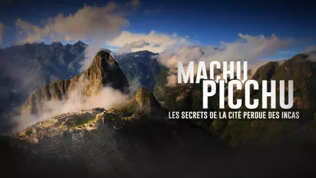 affiche du film Machu Picchu : Les secrets de la cité perdues des Incas