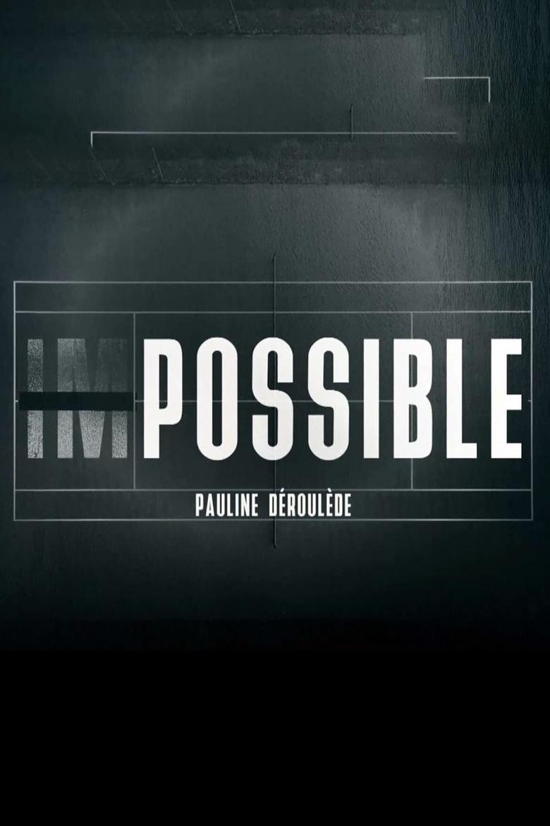 affiche du film Impossible - Pauline Déroulède