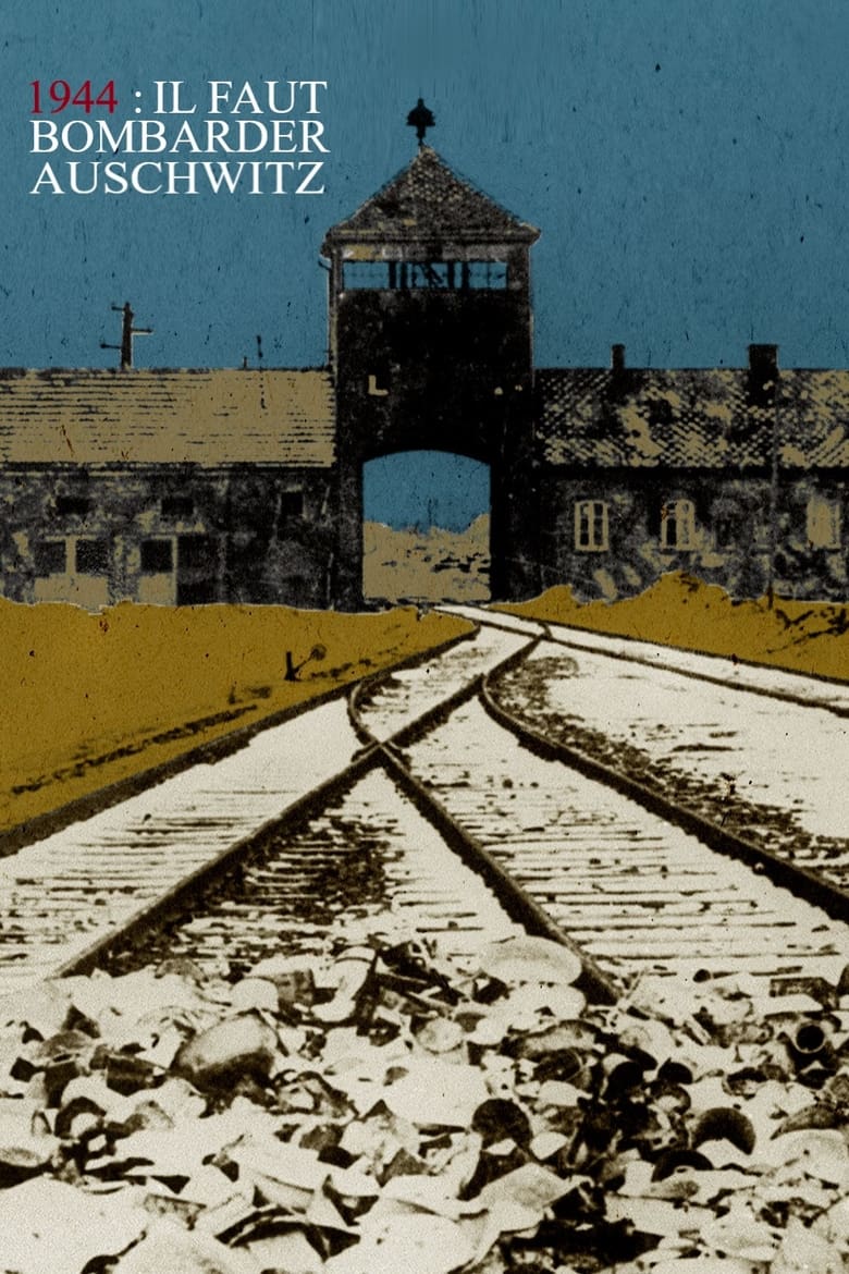 affiche du film 1944 : il faut bombarder Auschwitz