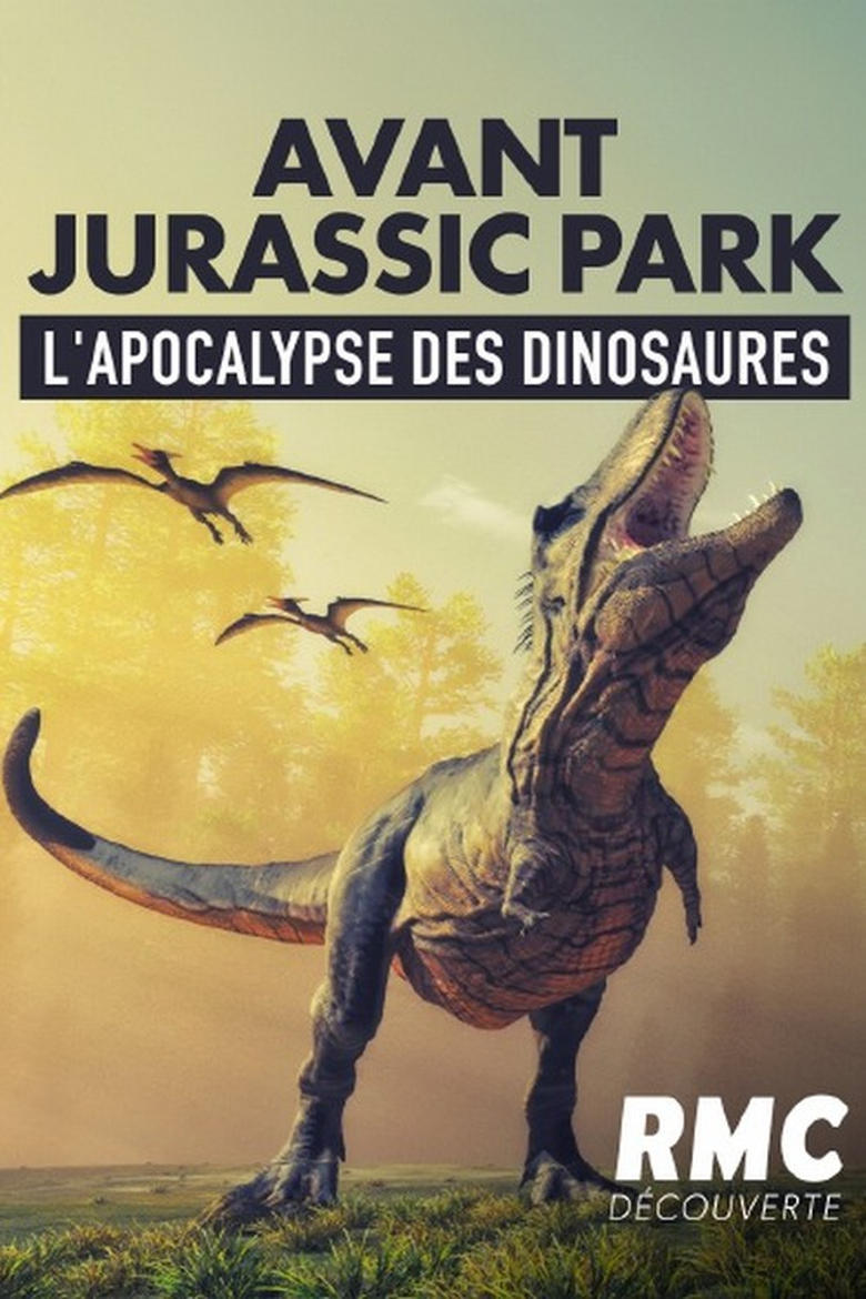 affiche du film Avant jurassic park, L'apocalypse des dinosaures