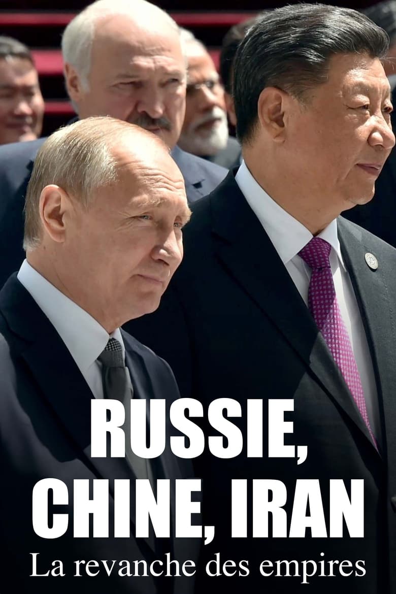 affiche du film Russie, Chine, Iran : La revanche des empires