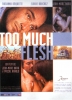 Too Much Flesh
