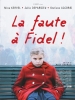 La faute à Fidel !