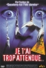 Je t'ai trop attendue (I've Been Waiting for You)