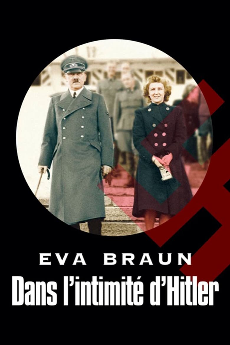 affiche du film Eva Braun, dans l'intimité d'Hitler