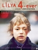 Lilya 4-ever (Lilja 4-ever)