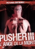 Pusher III: L'ange de la mort (Pusher III)