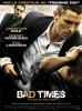 Bad Times (Harsh Times)