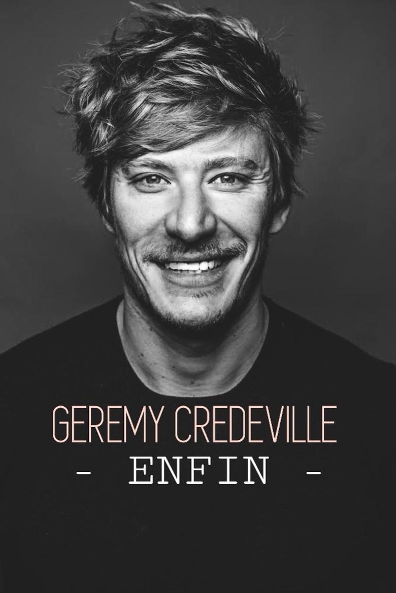 affiche du film Gérémy Crédeville : Enfin