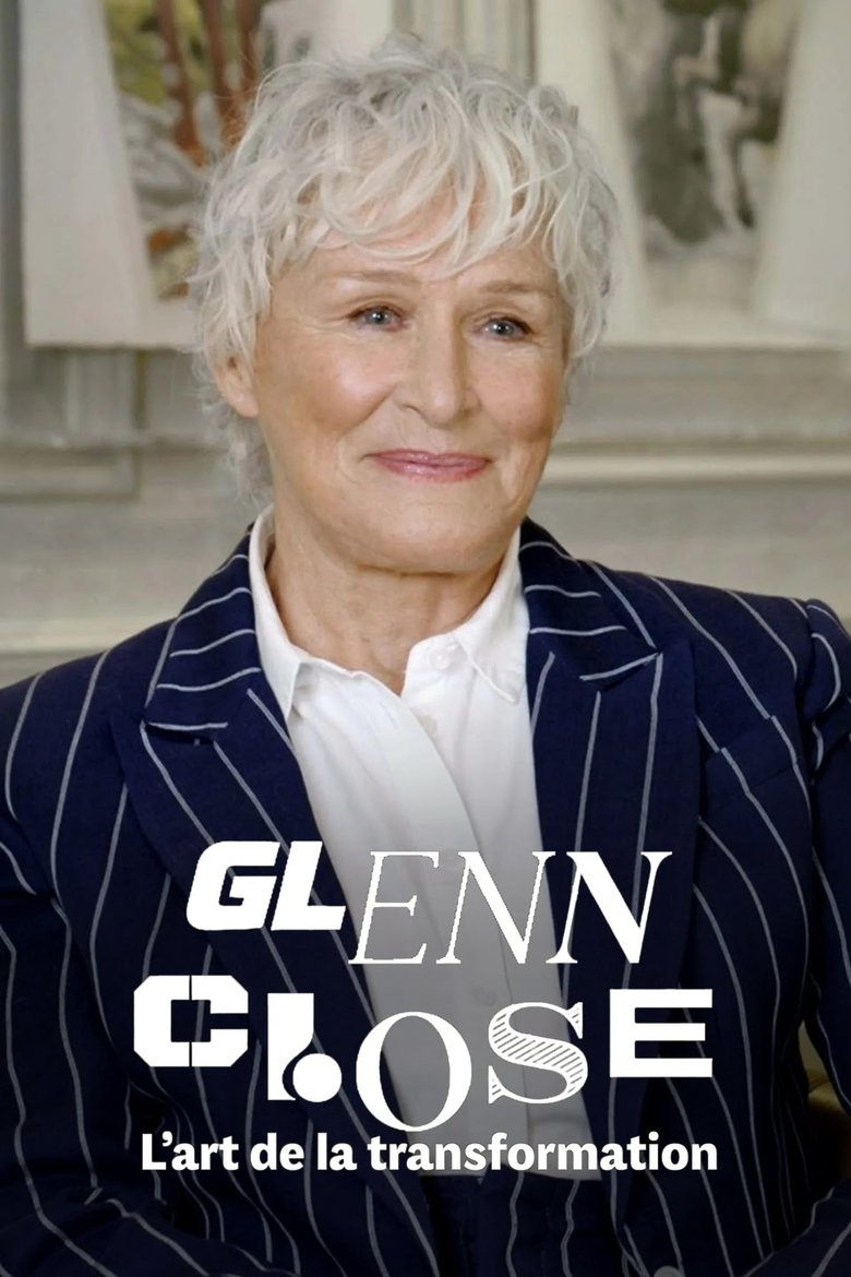 affiche du film Glenn Close, l'art de la transformation