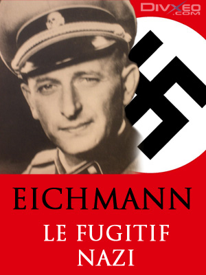 affiche du film Eichmann, le fugitif nazi