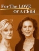 Pour le cœur d'un enfant (For the Love of a Child)