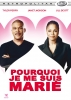 Pourquoi je me suis marié ? (Why Did I Get Married?)
