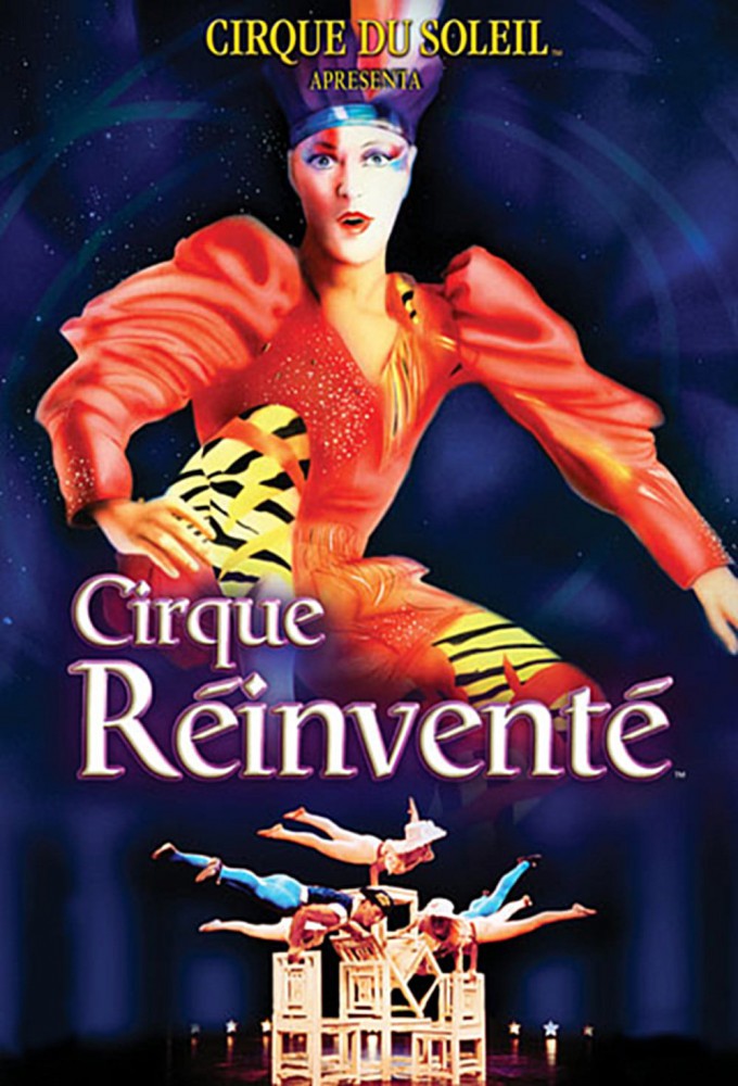 affiche du film Cirque du Soleil: Le Cirque Réinventé